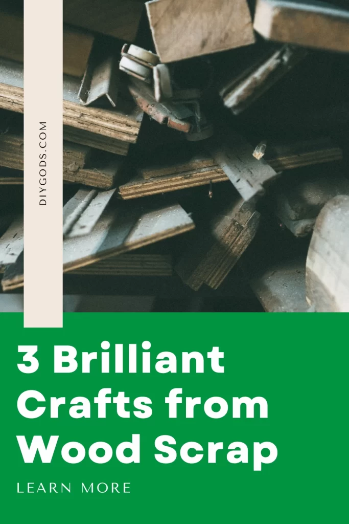 3 Brilliant Crafts from Wood Scrap